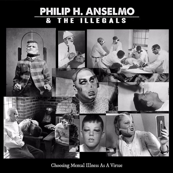 PHILIP H ANSELMO & THE ILLEGALS  CHOOSING MENTAL ILLNESS AS A VIRTUE  LP Hot on Sale